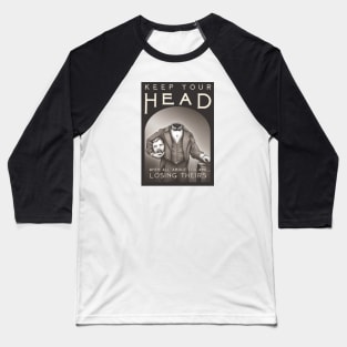 Keep Your Head Baseball T-Shirt